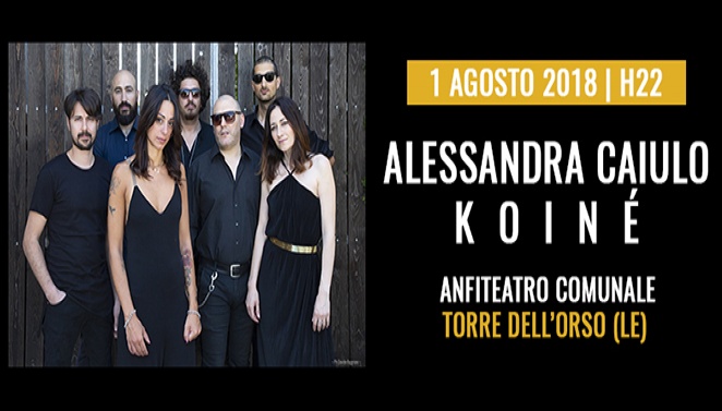 Alessandra Caiulo e Koiné live @Anfiteatro Comunale di Torre dell'Orso (Le)